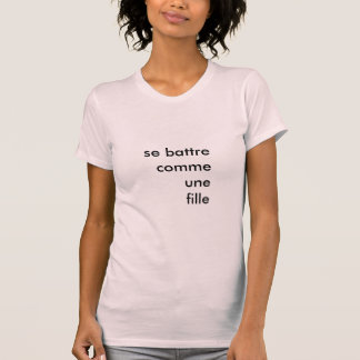 Se Battre Comme Une Fille T-Shirt