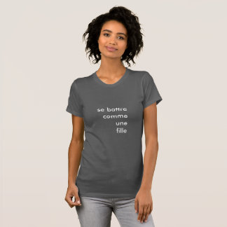 Se Battre Comme Une Fille T-Shirt
