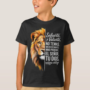 Sé Fuerte Y Valiente Lion Art For Insrational Soul T-Shirt