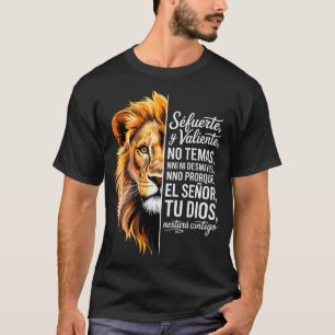Sé Fuerte Y Valiente Lion Art For Insrational Soul T-Shirt