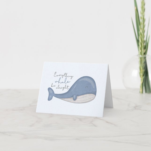 Sea Animal Pun: Everything Whale be Alright Note C Card (Front)