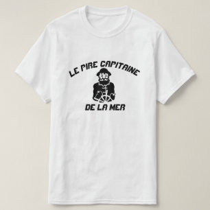 Sea Captain with text Le pire capitaine de la mer T-Shirt