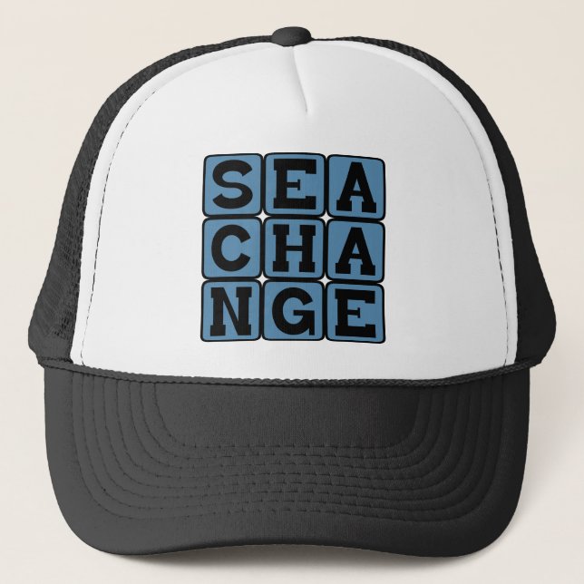 Sea Change, Broad Transformation Trucker Hat (Front)