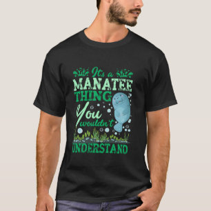 Sea Cow It's A Manatee Thing Manatees Lover T-Shirt