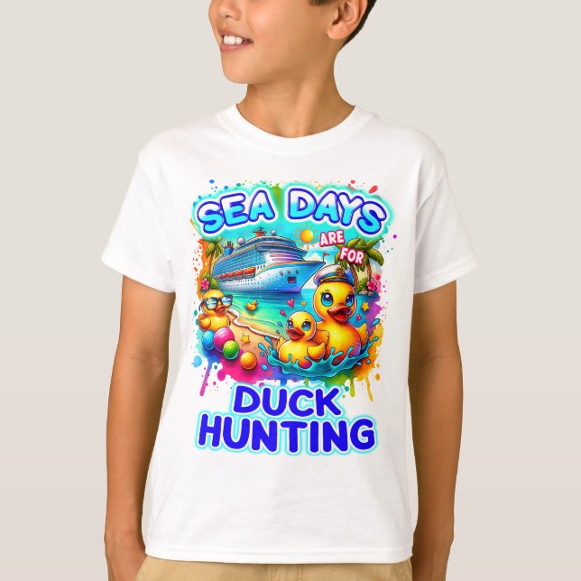 Sea Days Are For Duck Hunting Cruise T-Shirt (Front)