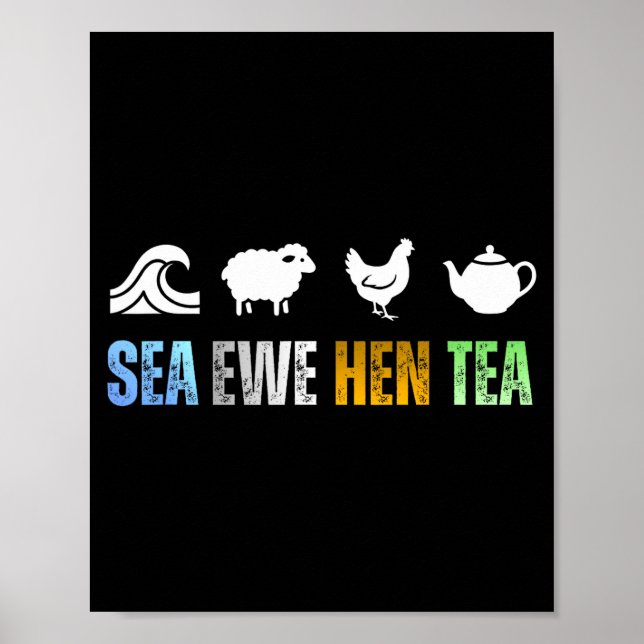 Sea Ewe Hen Tea Funny Joke  Poster (Front)