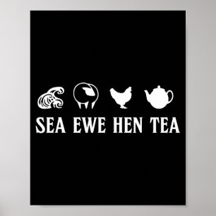 Sea Ewe Hen Tea Funny Joke Saying Quote Men Women  Poster