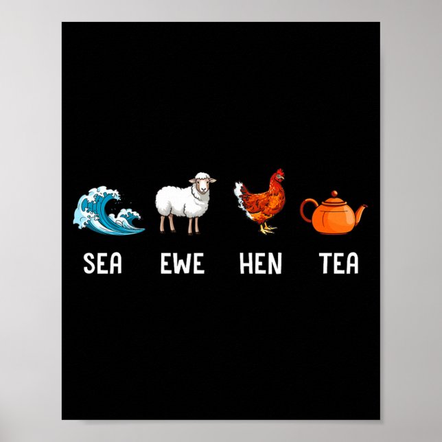 Sea Ewe Hen Tea Funny Joke Saying Quote Men Women  Poster (Front)