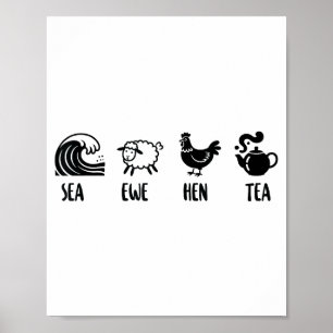 Sea Ewe Hen Tea Funny Joke Saying Quote Men Women Poster