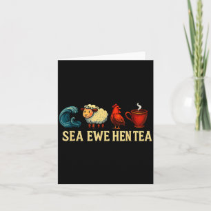 Sea Ewe Hen Tea Funny Shirt Sea Ewe Hen Tea  Card