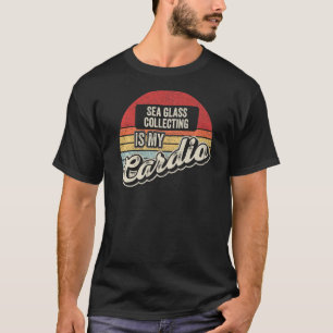 Sea Glass Collecting Is My Cardio Vintage Retro   T-Shirt