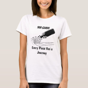 SEA GLASS: Every Piece Has a Journey - Tee Shirt