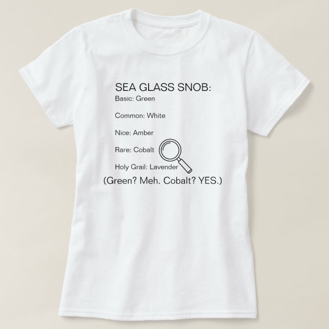Sea Glass Snob (Green? Meh. Cobalt? YES.) T-Shirt (Design Front)