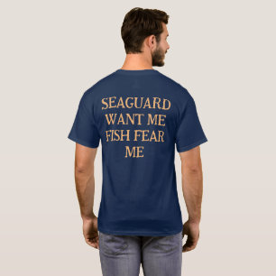 Sea Guard Want Me Fish Fear Me T-Shirt