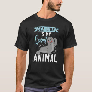 Sea Lion Is My Spirit Animal Marine Biologist  T-Shirt