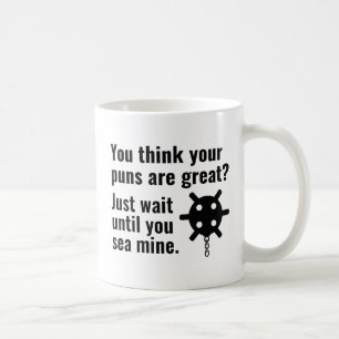Sea Mine Pun Coffee Mug