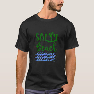 Sea Ocean Beach Summer Vacation Salty Beach Presen T-Shirt