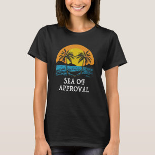 Sea of Approval Beach Sayings Ocean Quotes Funny S T-Shirt