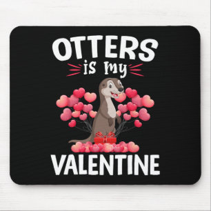 Sea Otters Is My Valentine Happy Valentine's Day S Mouse Mat