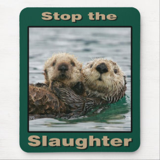 Sea Otters - Stop the Slaughter Mouse Mat