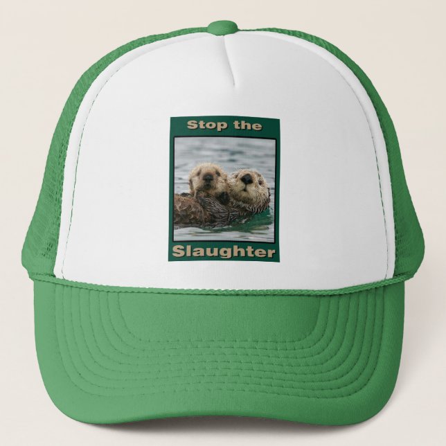 Sea Otters - Stop the Slaughter Trucker Hat (Front)