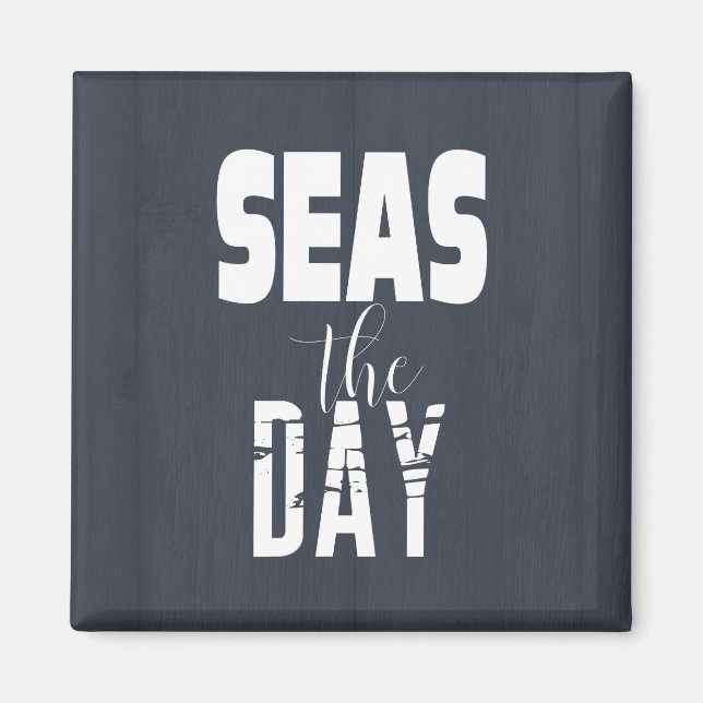 Sea Quote "Seas The Day" Bold Type Magnet (Front)
