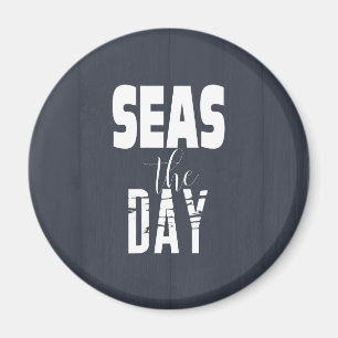 Sea Quote "Seas The Day" Bold Type White Dark Grey Magnet