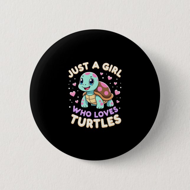 Sea Reptile Turtle Lovers Just A Girl Who Loves Tu 6 Cm Round Badge (Front)
