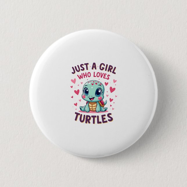 Sea Reptile Turtle Lovers Just A Girl Who Loves Tu 6 Cm Round Badge (Front)