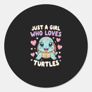 Sea Reptile Turtle Lovers Just A Girl Who Loves Tu Classic Round Sticker