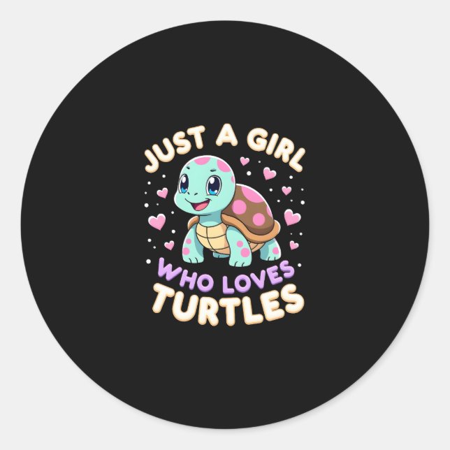 Sea Reptile Turtle Lovers Just A Girl Who Loves Tu Classic Round Sticker (Front)