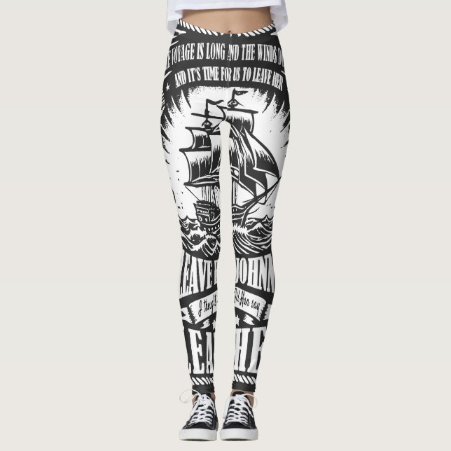 Sea Shanty-Inspired "Leave Her, Johnny, Leave Her" Leggings (Front)