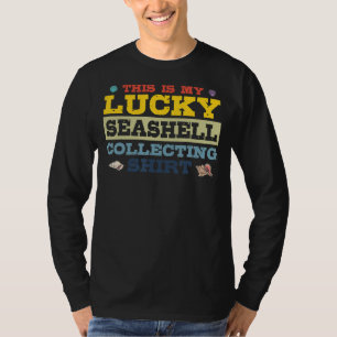 Sea Shell Hunting Lucky Seashell Collector T-Shirt