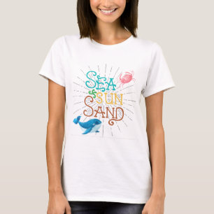 Sea Sun Sand T-Shirt