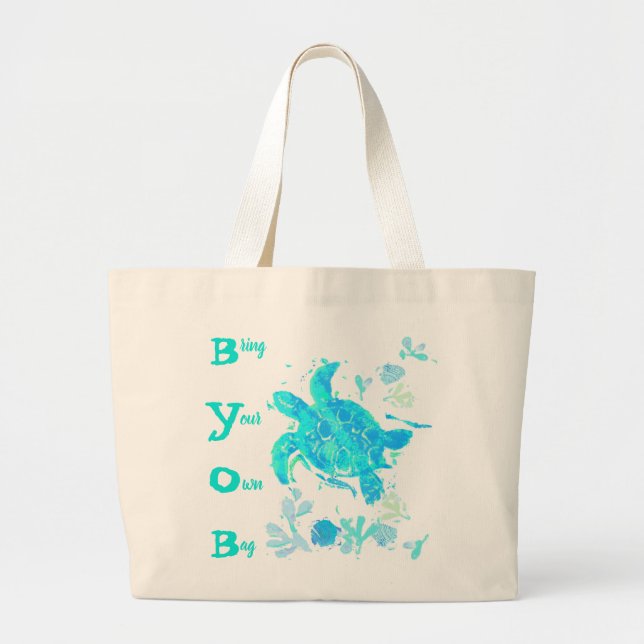 Sea Turtle "Bring Your Own Bag" Tote Bag (Front)