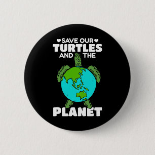 Sea Turtle Earth Day I Save Our Turtles And The Pl 6 Cm Round Badge