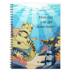 Sea Turtle How Did You Get Down Here  Notebook