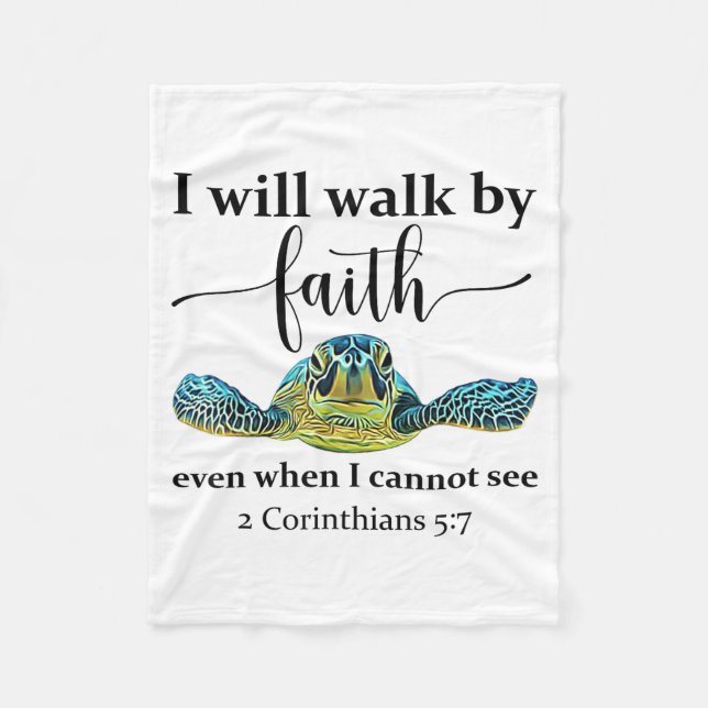Sea Turtle I Will Walk By Faith Not Sight When I C Fleece Blanket (Front)