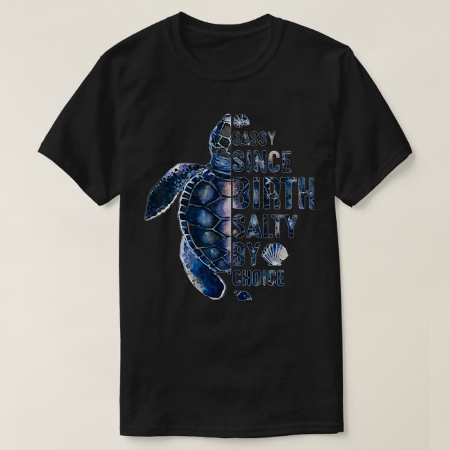 Sea turtle salty by choice Turtles Lovers  T-Shirt (Design Front)