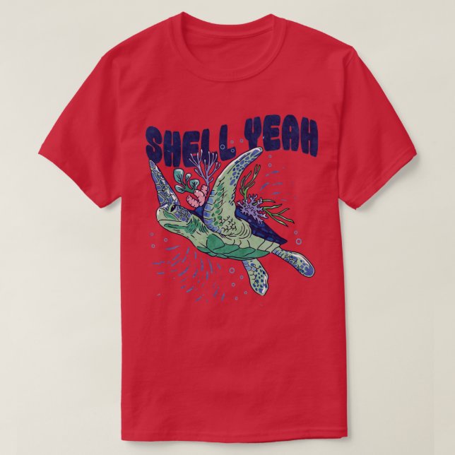 Sea Turtle Shell Yeah Ocean Marine Life T-Shirt (Design Front)