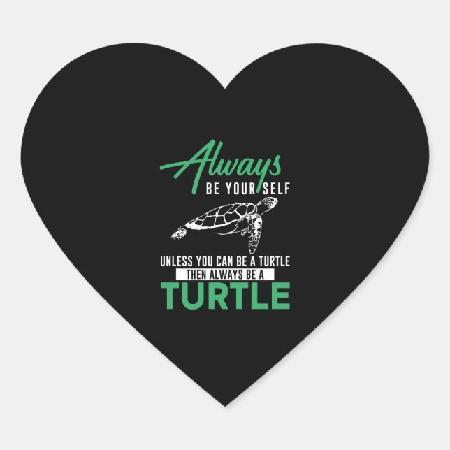 Sea Turtle Tortoise Always Be  Heart Sticker (Front)