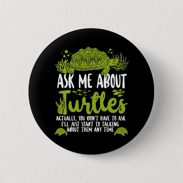 Sea Turtle Tortoise Ask Me About 6 Cm Round Badge (Front)