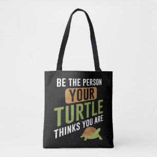 Sea Turtle Tortoise Be The Person Tote Bag