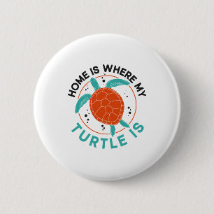 Sea Turtle Tortoise Home Is Where Copy Copy Copy C 6 Cm Round Badge