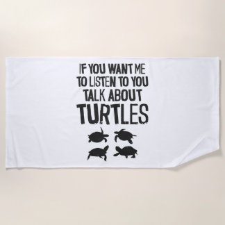 Sea Turtle Tortoise If You Want Me Beach Towel