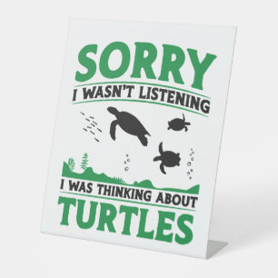 Sea Turtle Tortoise Sorry I Wasn't Pedestal Sign