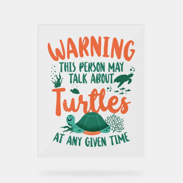 Sea Turtle Tortoise Warning This Acrylic Sign (Front)