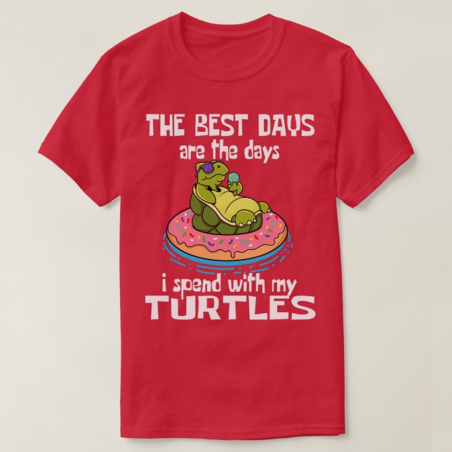 Sea Turtles Tortoises Best Days with my Turtles T-Shirt (Design Front)