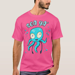 Sea Ya Cute Octopus Chibi Kraken Kawaii Squid Fun T-Shirt