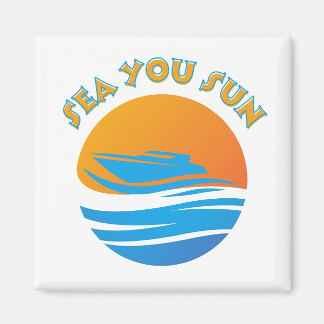Sea You Sun Magnet (Front)